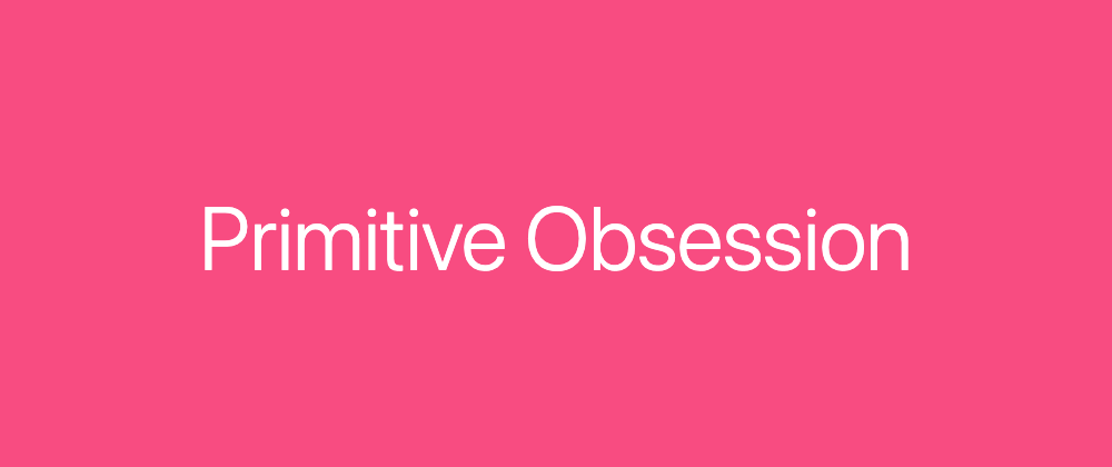 Primitive Obsession code illustration